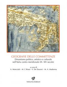 Geografie delle committenze. Dinamismo politico, artistico, e culturale nell'Italia centro …