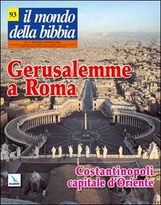 Gerusalemme a Roma. Costantinopoli capitale d'Oriente