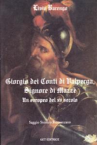 Giorgio dei Conti di Valperga, Signore di Mazzè. Un europeo …