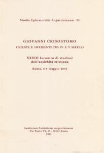 Giovanni Crisostomo. Oriente e Occidente tra IV e V secolo