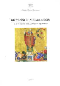 Giovanni Giacomo Decio. Il miniatore dei corali di Vigevano