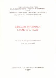 Girolamo Savonarola. L'uomo e il frate