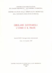 Girolamo Savonarola. L'uomo e il frate
