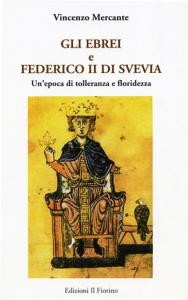 Gli ebrei e Federico II di Svevia. Un'epoca di tolleranza …