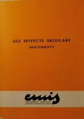 Gli Istituti Secolari. Documenti