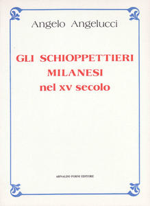 Gli Schioppettieri milanesi nel XV secolo