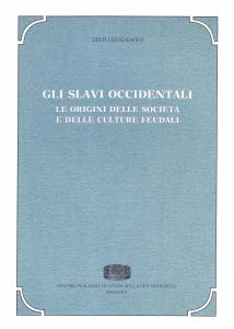 Gli slavi occidentali. Le origini delle società e delle culture …