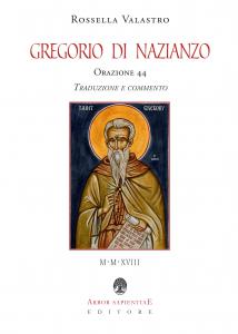 Gregorio di Nazianzo. Orazione 44. Traduzione e commento