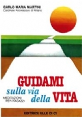 Guidami sulla via della vita. Meditazioni per ragazzi