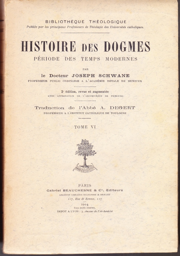 Histoire des dogmes Tome VI. Periode des temps modernes
