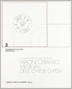 I bacini ceramici medievali delle Chiese di Pisa