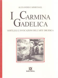 I Carmina Gadelica. Sortilegi e invocazioni dell'arte druidica