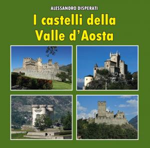 I castelli della Valle d'Aosta