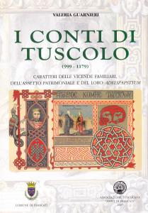 I conti di Tuscolo (999-1179). Caratteri delle vicende familiari, dell'assetto …