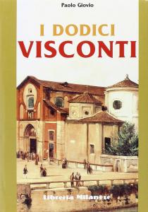 I dodici Visconti - Gli Sforza