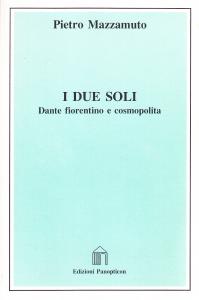 I due soli. Dante fiorentino e cosmopolita