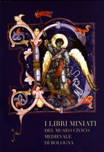 I libri miniati del Museo Civico Medievale di Bologna