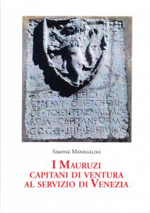 I Mauruzi capitani di ventura al servizio di Venezia