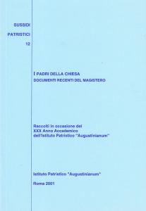 I Padri della Chiesa. Documenti recenti del Magistero. Raccolti in …