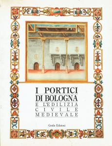 I portici di Bologna e l'edilizia civile medievale