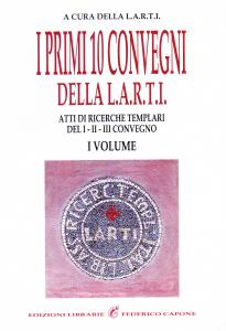 I primi 10 convegni della L.A.R.T.I. - I Volume: Atti …