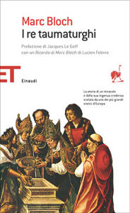 I re taumaturghi. Con un "Ricordo di Marc Bloch", di …