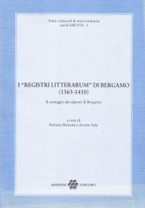 I "Registri Litterarum" di Bergamo (1363-1410). Il carteggio dei signori …