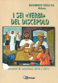 I sei "verbi" del discepolo. Incontri di catechesi 2010/2011