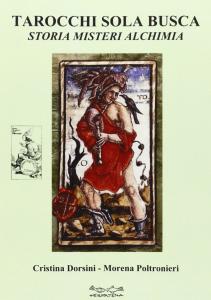 I tarocchi Sola Busca. Storia misteri alchimia