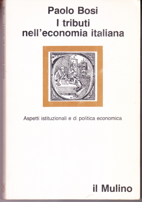 I tributi nell'economia italiana. Aspetti istituzionali e di politica economica