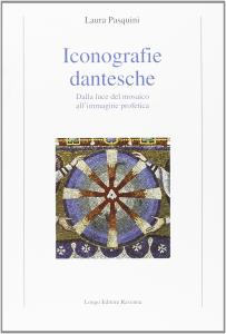 Iconografie dantesche. Dalla luce del mosaico all'immagine profetica