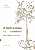 Il battesimo dei bambini. Istruzione ai genitori