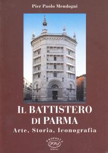 Il Battistero di Parma. Arte, Storia, Iconografia