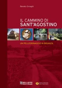 Il cammino di Sant'Agostino. Un pellegrinaggio in Brianza