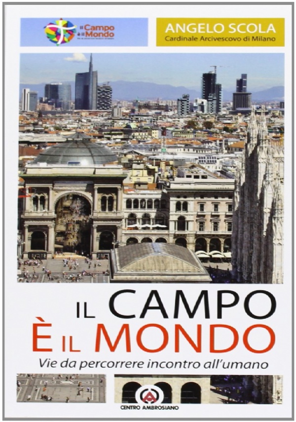 Il campo è il mondo. Vie da percorrere incontro all'umano. …