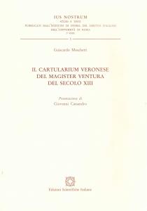 Il Cartularium veronese del magister Ventura del secolo XIII