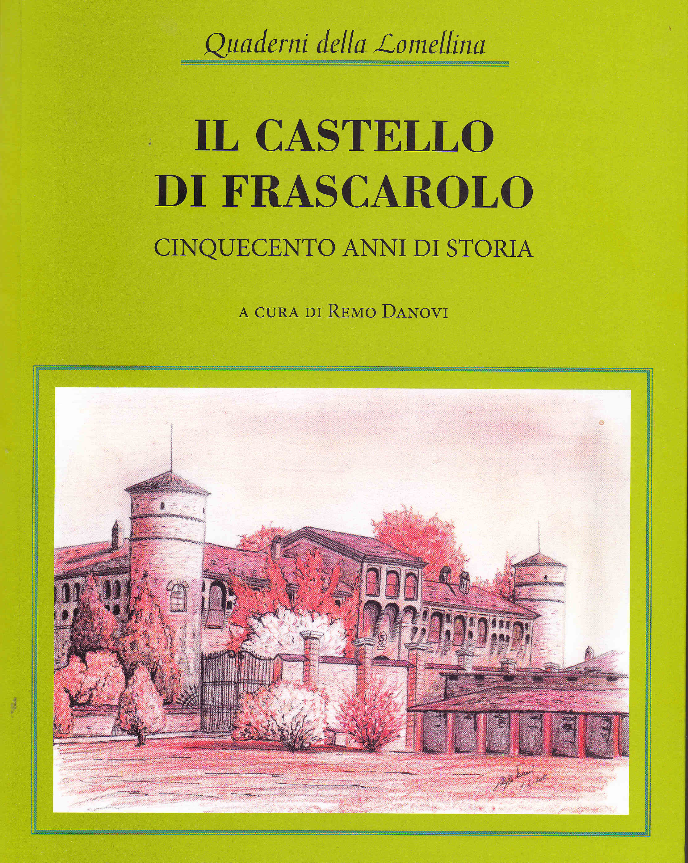 Il Castello di Frascarolo. Cinquecento anni di storia