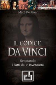 Il codice Da Vinci. Separando i Fatti dalle Invenzioni