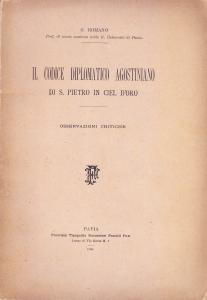 Il Codice Diplomatico Agostiniano di S. Pietro in Ciel d'Oro. …