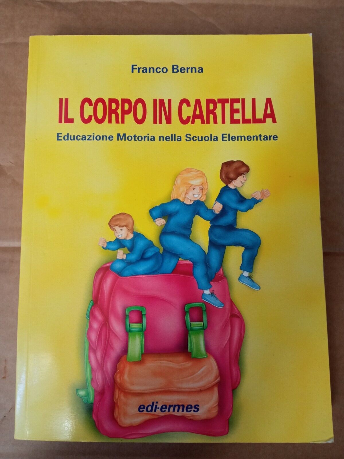 Il corpo in cartella. Educazione Motoria nella Scuola Elementare