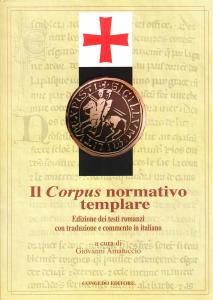 Il Corpus normativo templare. Edizione dei testi romanzi con traduzione …