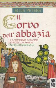 Il corvo dell'abbazia. La dodicesima indagine di fratello Cadfael. Un …