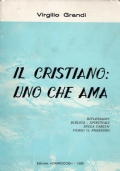 Il cristiano: uno che ama. Riflessioni biblico-pastorali sulla carità verso …