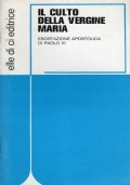 Il culto della Vergine Maria. Esortazione apostolica di Paolo VI