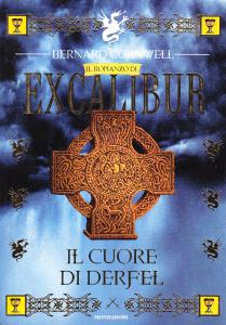 Il cuore di Derfel. Il romanzo di Excalibur