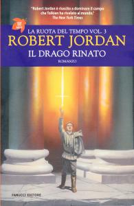 Il drago rinato. La ruota del tempo vol. 3. Romanzo