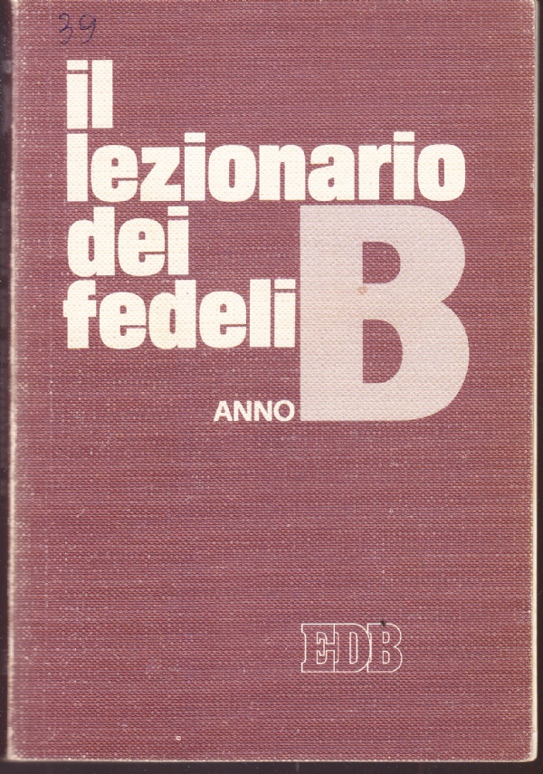 Il lezionario dei fedeli. Anno B
