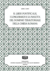 Il Liber Pontificalis, i Longobardi e la nascita del dominio …