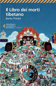 Il Libro dei morti tibetano. Bardo Thödol