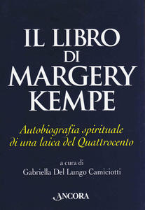 Il libro di Margery Kempe. Autobiografia spirituale di una laica …